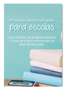 Ebook: Produtos Personalizados para Escolas